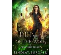Lindsay Buroker Triumph of the Wolf (Tascabile) Magnetic Magic