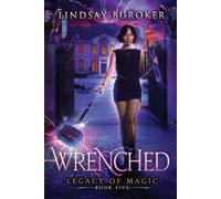 Lindsay Buroker Wrenched (Tascabile) Legacy of Magic