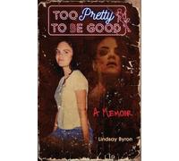 Lindsay Byron Too Pretty to be Good (Tascabile)