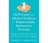 Lindsay C Gibso Self-Care for Adult Children of Emotionally I (Copertina rigida)