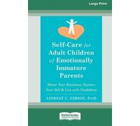 Lindsay C Gibso Self-Care for Adult Children of Emotionally Immature (Tascabile)