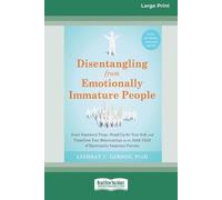 Lindsay C Gibson Disentangling from Emotionally Immature People (Tascabile)