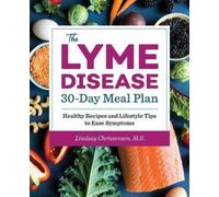 Lindsay Christensen The Lyme Disease 30-Day Meal Plan (Tascabile)