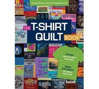 Lindsay Conner Carla Hegeman Crim The T-Shirt Quilt Book (Tascabile)