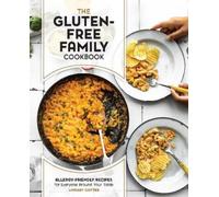 Lindsay Cotter The Gluten-Free Family Cookbook (Tascabile)