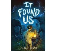Lindsay Currie It Found Us (Copertina rigida)