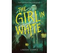 Lindsay Currie The Girl in White (Tascabile)