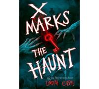Lindsay Currie X Marks the Haunt (Copertina rigida)