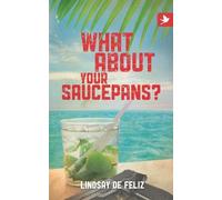 Lindsay De Feliz What About Your Saucepans? (Tascabile)