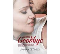 Lindsay Detwiler To Say Goodbye (Tascabile)