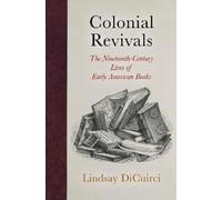 Lindsay DiCuirci Colonial Revivals (Copertina rigida) Material Texts