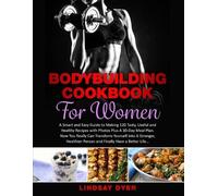Lindsay Dyer Bodybuilding Cookbook for Women (Tascabile)