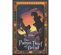Lindsay Eagar The Patron Thief of Bread (Copertina rigida)