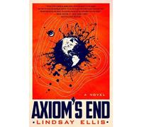 Lindsay Ellis Axiom’s End (Copertina rigida)