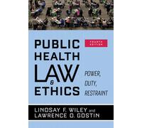 Lindsay F. Wiley Lawrence Public Health Law and Ethics: Power, Duty, (Tascabile)