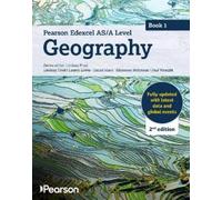 Pearson Edexcel AS/A level Geography Book 1 Student Book 2nd edition