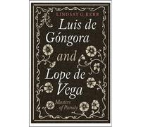 Lindsay G. Kerr Luis de Góngora and Lope de Vega (Copertina rigida)