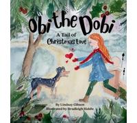 Lindsay Gibson A Tail of Christmas Love (Copertina rigida) Obi the Dobi