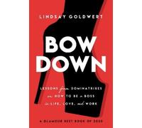 Lindsay Goldwert Bow Down (Tascabile)
