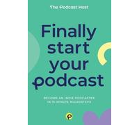 Lindsay Harris-Friel Colin Gray Matthew M inally Start Your Podc (Tascabile)