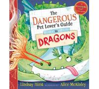 Lindsay Hirst The Dangerous Pet Lover's Guide to Dragons (Tascabile)