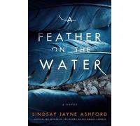 Lindsay Jayne Ashford A Feather on the Water (Tascabile)