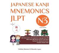 Lindsay Jimenez JAPANESE KANJI MNEMONICS JLPT N3 - Color Version (Tascabile)