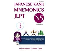 Lindsay Jimenez JAPANESE KANJI MNEMONICS JLPT N5 - Color Version (Tascabile)