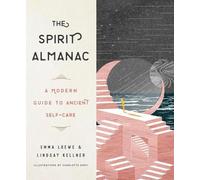 Lindsay Kellner Emma Loewe The Spirit Almanac (Copertina rigida)