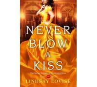 Lindsay Lovise Never Blow a Kiss (Tascabile)