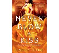 Lindsay Lovise Never Blow a Kiss (Tascabile)
