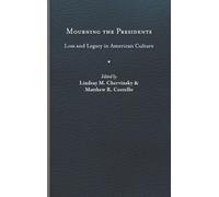 Lindsay M. Chervinsky Mourning the Presidents (Copertina rigida)
