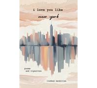 Lindsay MacMillan I Love You Like New York (Tascabile)