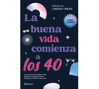 Lindsay Mead La Buena Vida Comienza a Los 40 (Tascabile)