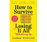Lindsay Nicholson How to Survive Losing It All (Tascabile)