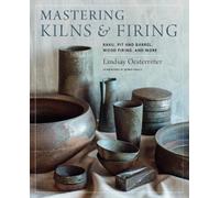 Lindsay Oesterritter Mastering Kilns and Firing (Copertina rigida)