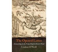 Lindsay O'Neill The Opened Letter (Copertina rigida) Early Modern Americas