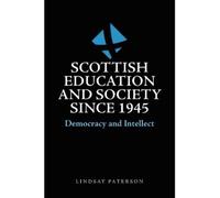 Lindsay Paterson Scottish Education and Society since 1945 (Tascabile)