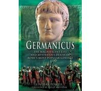 Lindsay Powell Germanicus: The Magnificent Life and Mysterious Death (Tascabile)