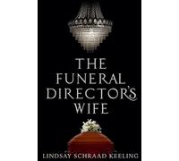 Lindsay Schraad Keeling The Funeral Director's Wife (Tascabile)