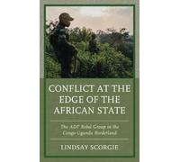 Lindsay Scorgie Conflict at the Edge of the African State (Copertina rigida)