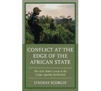 Lindsay Scorgie Conflict at the Edge of the African State (Tascabile)