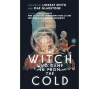 Lindsay Smith Max Gladstone Cassandra Rose The Witch Who Cam (Copertina rigida)