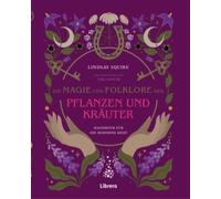 Lindsay Squire Die Magie und Folklore der Pflanzen und Kräuter: Bere (Tascabile)