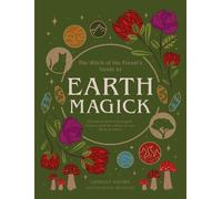 Lindsay Squire Earth Magick (Tascabile) Witch of the Forest’s Guide to…
