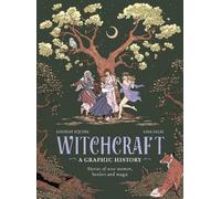 Lindsay Squire Witchcraft: A Graphic History (Copertina rigida) Graphic MBS