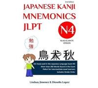 Lindsay Tatiana Jimenez Japanese Kanji Mnemonics Jlpt N4 (Tascabile)
