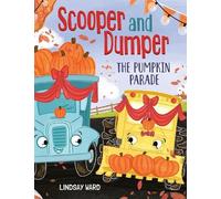 Lindsay Ward Scooper and Dumper The Pumpkin Parade (Copertina rigida)