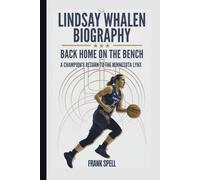 LINDSAY WHALEN BIOGRAPHY: Back Home on the Bench - A Champion's Return to the Minnesota Lynx