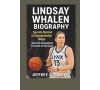 LINDSAY WHALEN BIOGRAPHY: Secrets Behind a Championship Reign